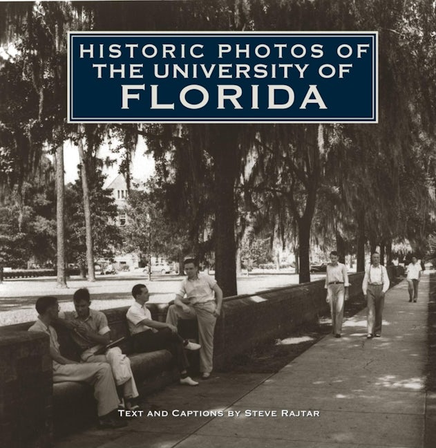 Book cover image for Historic Photos of the University of Florida ISBN: 9781684422753